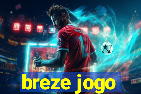 breze jogo